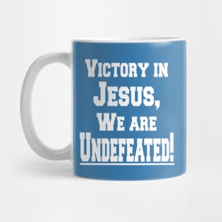 Victory in Jesus, We are Undefeated! Mug